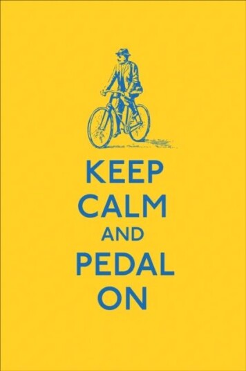 Keep Calm And Pedal On