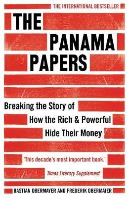 The Panama Papers Breaking the Story of How the Rich and Powerful Hide Their Money The Panama Papers Breaking the Story of How the Rich and Powerful Hide Their Money