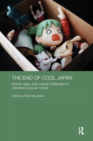 The End of Cool Japan  Ethical, Legal, and Cultural Challenges to Japanese Popular Culture