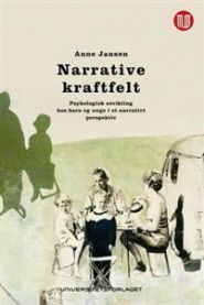 Narrative kraftfelt: psykologisk utvikling hos barn og unge i et narrativt pe…, Veldig pen bok / som ny