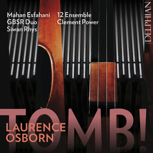 Mahan Esfahani, GBSR Duo, Siwan Rhys, 12 Ensemble, Clement Power, Laurence Osborn Osborn: TOMB! CD