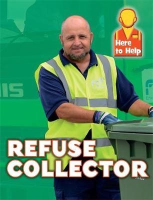Here to Help: Refuse Collector Here to Help: Refuse Collector