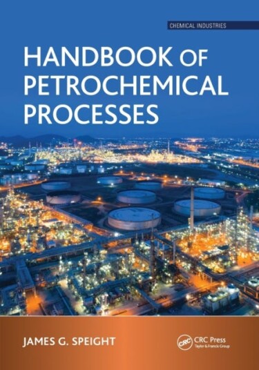 Handbook Of Petrochemical Processes Av James G. (Cd & W Inc. Laramie Usa) Speight