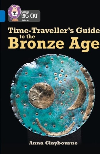 Time-Traveller¿s Guide To The Bronze Age Av Anna Claybourne Time-Traveller¿s Guide To The Bronze Age Av Anna Claybourne