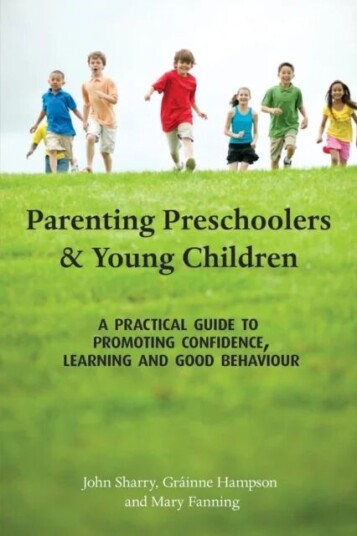 Parenting Preschoolers And Young Children Av John Sharry, Grainne Hampson, Mary Fanning