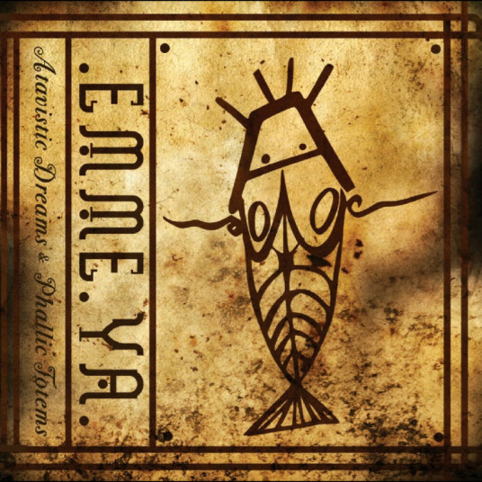 Emme Ya Atavistic Dreams & Phallic Totems CD