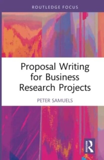 Proposal Writing For Business Research Projects Av Peter Samuels