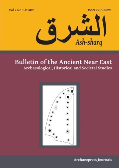 AshSharq  Bulletin of the Ancient Near East No 7 12, 2023: Archaeological, Historical and Societal Studies