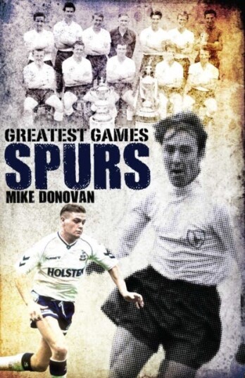 Spurs Greatest Games Av Mike Donovan Spurs Greatest Games Av Mike Donovan