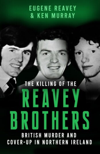 The Killing of The Reavey Brothers  British Murder and CoverUp in Northern Ireland