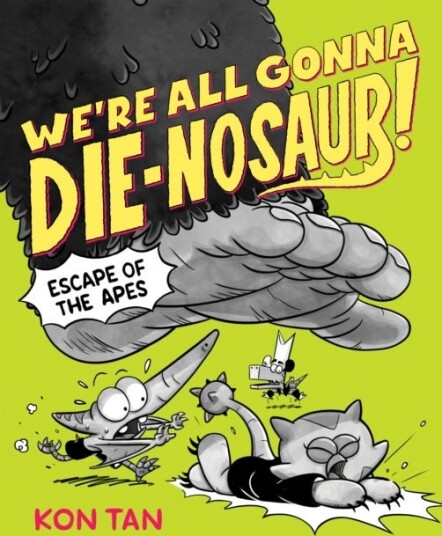 We're All Gonna Die nosaur!: Escape of the Apes We're All Gonna Die nosaur!: Escape of the Apes