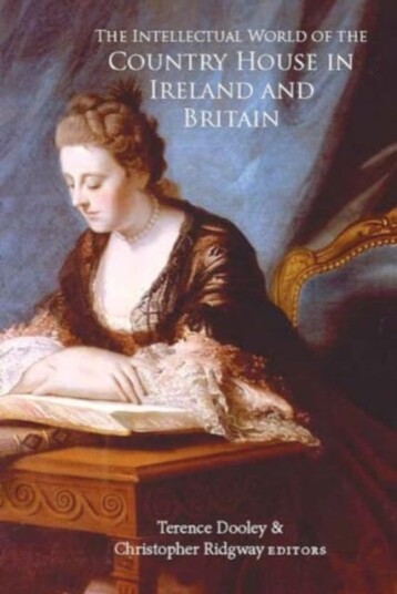 The intellectual world of the Country House in Ireland and Britain The intellectual world of the Country House in Ireland and Britain
