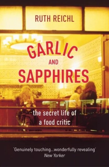 Garlic And Sapphires Av Ruth Reichl