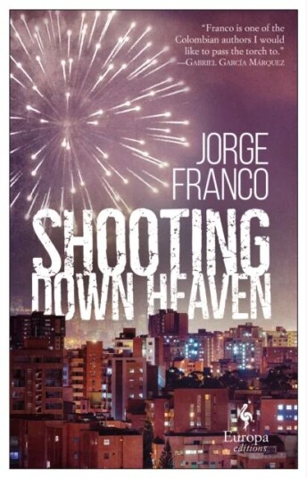 Shooting Down Heaven av Jorge Franco