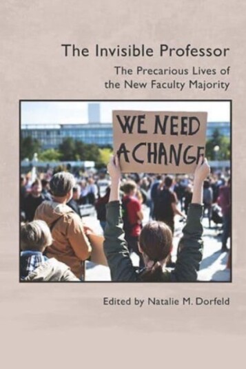 The Invisible Professor The Precarious Lives of the New Faculty Majority