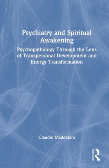 Psychiatry and Spiritual Awakening Psychiatry and Spiritual Awakening