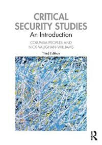 Critical Security Studies Av Columba (University Of Durham Uk) Peoples, Nick (University Of Warwick Uk) Vaughan-Williams