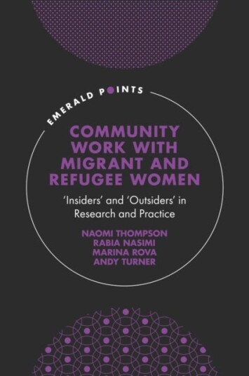 Community Work With Migrant And Refugee Women Av Naomi (University Of London Uk) Thompson, Rabia (University Of Cambridge Uk) Nasimi, Marina (Universi