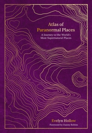 Atlas of Paranormal Places Atlas of Paranormal Places