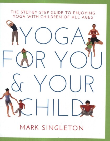 Yoga For You And Your Child Av Mark Singleton