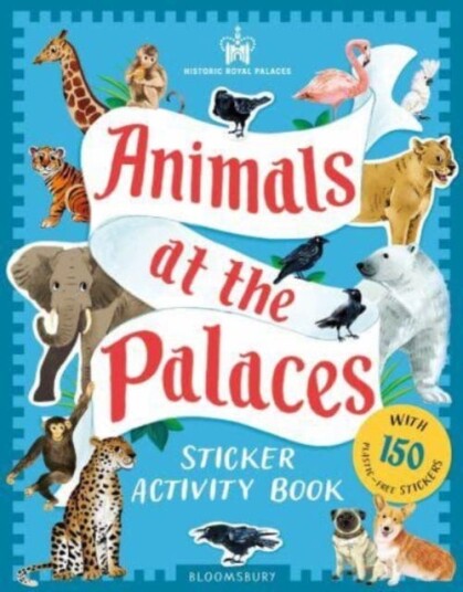 Historic Royal Palaces: Animals at the Palaces Sticker Activity Book Historic Royal Palaces: Animals at the Palaces Sticker Activity Book