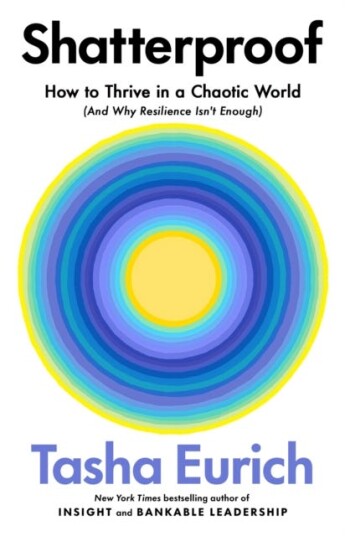 Shatterproof  How to Thrive in a Chaotic World (And Why Resilience Isn’t Enough)