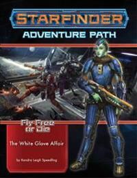Starfinder Adventure Path: The White Glove Affair (Fly Free Or Die 4 Of 6) Av Kendra Leigh Speedling