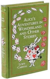 Carroll Lewis Alice's Adventures in Wonderland And Other Stories