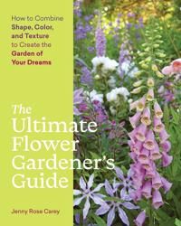 The Ultimate Flower Gardener¿s Guide Av Jenny Rose Carey
