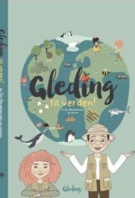 Gleding Til Verden! Av Siri Abrahamsen Gleding Til Verden! Av Siri Abrahamsen