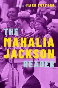 Burford, Mark The Mahalia Jackson Reader (0190461659)