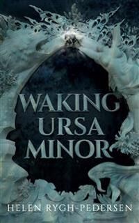Rygh-Pedersen Helen Waking Ursa Minor