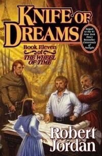 Jordan Robert Knife of Dreams: Book Eleven of 'the Wheel of Time'