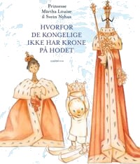 Hvorfor De Kongelige Ikke Har Krone På Hodet Av Märtha Louise