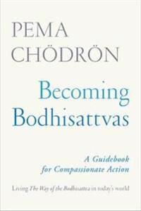 Becoming Bodhisattvas Av Pema Choedroen