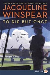 Winspear Jacqueline To Die But Once: A Maisie Dobbs Novel
