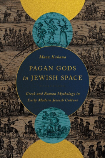 Pagan Gods in Jewish Space  Greek and Roman Mythology in Early Modern Jewish Culture