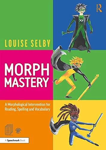 Morph Mastery: A Morphological Intervention For Reading, Spelling And Vocabulary Av Louise Selby