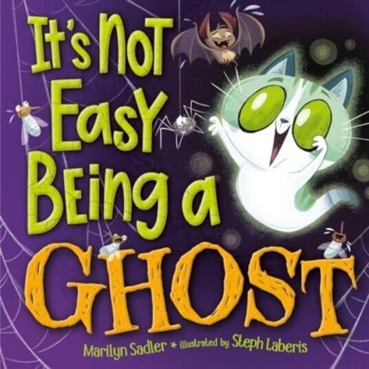 It's Not Easy Being A Ghost It's Not Easy Being A Ghost
