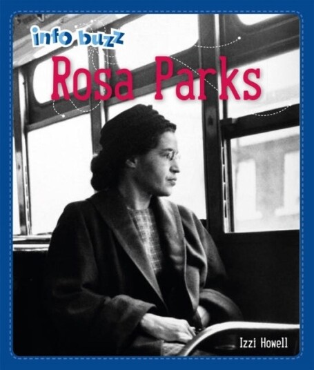 Info Buzz: Black History: Rosa Parks Av Izzi Howell Info Buzz: Black History: Rosa Parks Av Izzi Howell