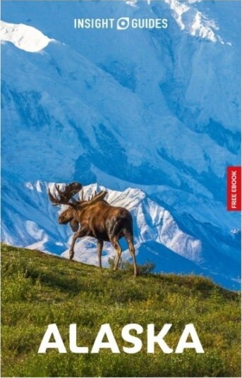 Insight Guides Alaska: Travel Guide with eBook Insight Guides Alaska: Travel Guide with eBook