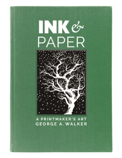 Ink & Paper A Printmaker's Art