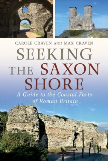 Seeking the Saxon Shore Seeking the Saxon Shore