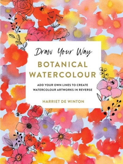 Draw Your Way: Botanical Watercolour Draw Your Way: Botanical Watercolour