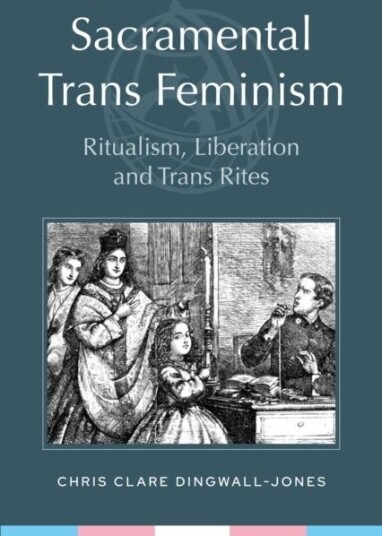 Sacramental Trans Feminism