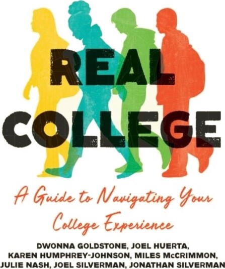 Real College: A Guide to Navigating Your College Experience