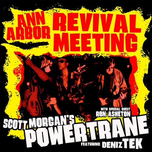 Scott Morgan's Powertrane, Scott Morgan, Deniz Tek, Ron Asheton Ann Arbour Revival Meeting CD Scott Morgan's Powertrane, Scott Morgan, Deniz Tek, Ron Asheton Ann Arbour Revival Meeting CD