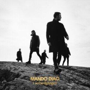 Mando Diao - I solnedgången (+Bonus tracks)
