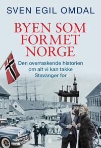Kagge Byen som formet Norge - Stavanger og norsk kulturhistorie