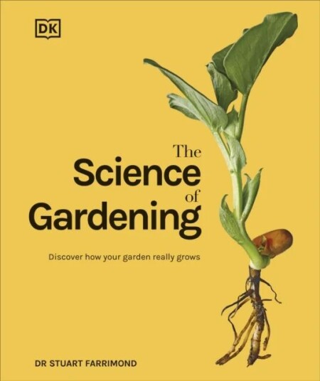 The Science Of Gardening Av Dr. Stuart Farrimond
